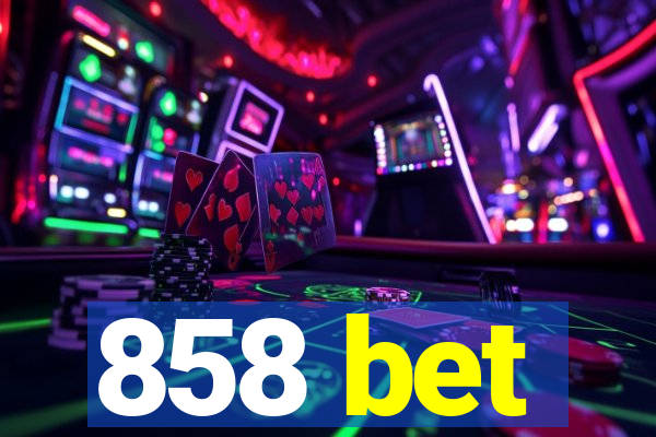 858 bet